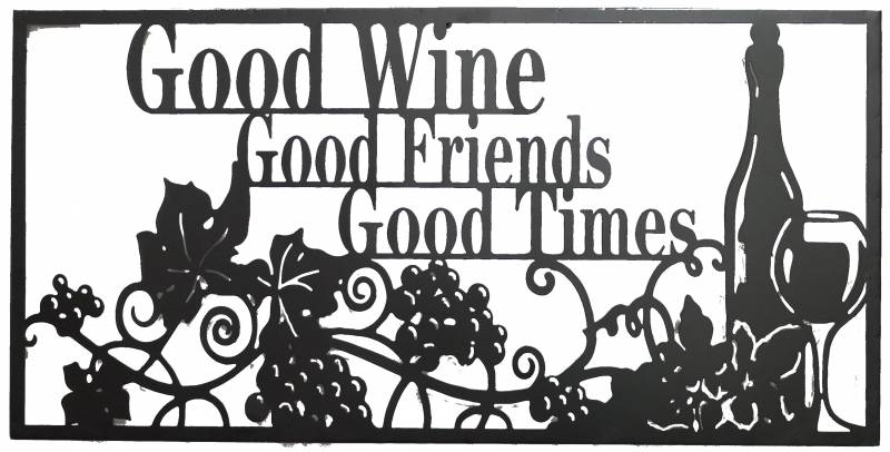 Good Wine Good Friends Good Times Metal Wall Art