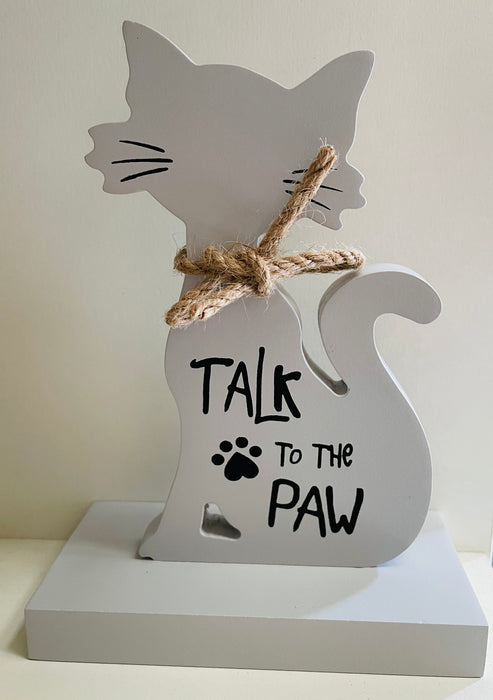 Cat Shaped Sign - "Talk to the Paw" Shelf Sitter Pale Grey