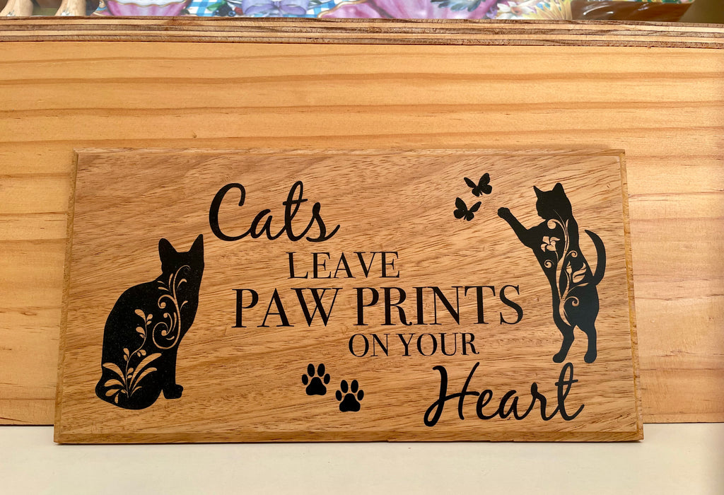 Cats leave Paw Prints on your Heart Plaque - Recycled Timber  Handmade