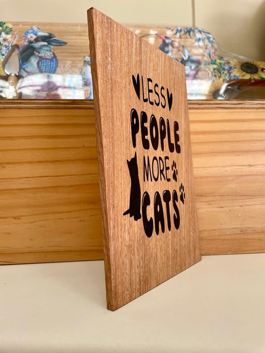 Less People More Cats Plaque - Recycled Timber  Handmade