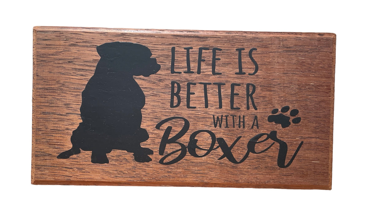 Life is Better with a Boxer - Recycled Timber Plaque