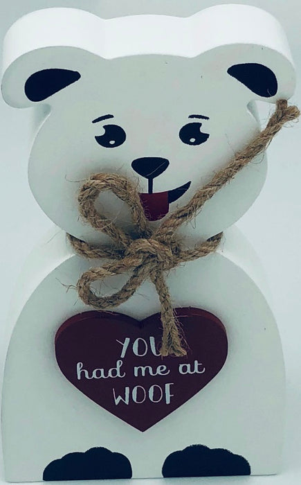 Dog Shaped Sign - "You Had Me At Woof" Shelf Sitter