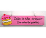 Hanging Plaque - Cake is the answer Room Decor Arton 