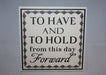 To Have and To Hold Plaque Room Decor Arton 