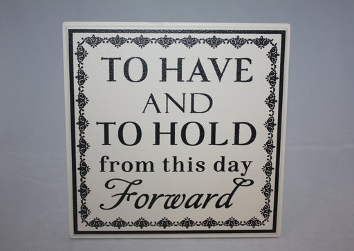 To Have and To Hold Plaque Room Decor Arton 